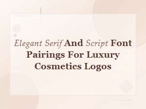 Elegant Serif & Script Font Pairings for Luxury Cosmetics Logos