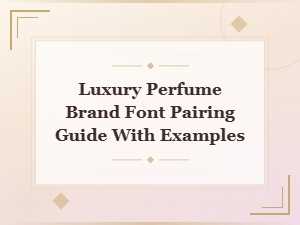 Luxury Perfume Brand Font Pairing Guide with Elegant Examples