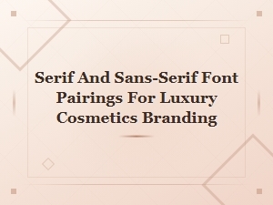 Elegant Serif and Sans-Serif Pairings for Luxury Cosmetics